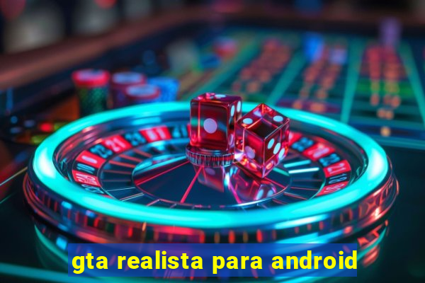 gta realista para android